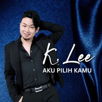 K.Lee - Aku Pilih Kamu