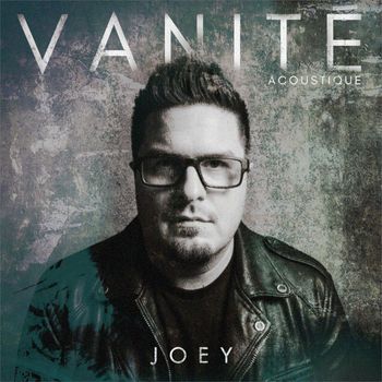 Joey - Vanité (Acoustique)