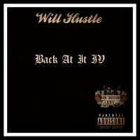 Will Hustle - Back at It IV (Explicit)