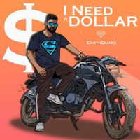 EarthQuake - I Need A Dollar