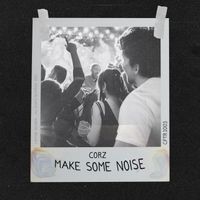CORZ - Make Some Noise