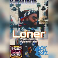 X-Kalibur - Loner (Explicit)
