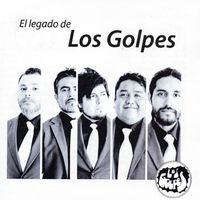 Los Golpes - El Legado de los Golpes