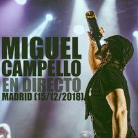 Miguel Campello - Miguel Campello en Directo (Madrid 15/12/2018)