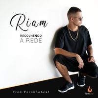 Riam - Recolhendo a Rede (Explicit)