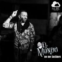 El Mundo - No Me Lastimes (Remasterizado)
