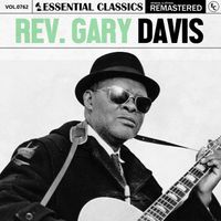 Rev. Gary Davis - Essential Classics, Vol. 762: Rev. Gary Davis