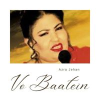 Azra Jehan - Vo Baatein