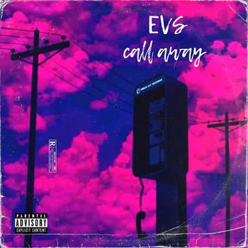 Evs - Call Away (Explicit)