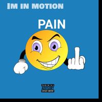 Pain - I'm in Motion (Explicit)