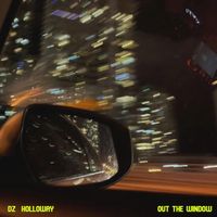 DZ feat. Holloway - Out the Window (Explicit)