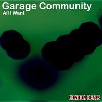 Garage Community - All I Want