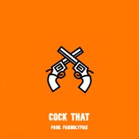 DZ feat. FriendlyFire - Cock That (Explicit)