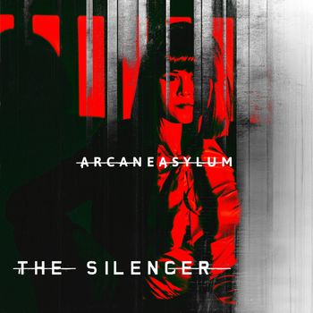 ARCANE ASYLUM - The Silencer
