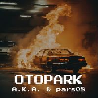A.K.A. - Otopark (Explicit)