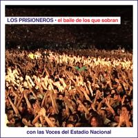 Los Prisioneros - El Baile de los Que Sobran Con las Voces del Estadio Nacional (En Vivo)