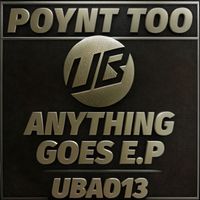 Poynt Too - Anything Goes E.P
