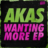 AKAS - Wanting More EP