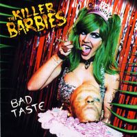The Killer Barbies - Bad Taste (Explicit)