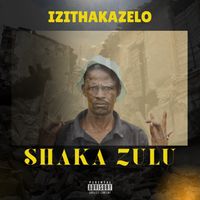 Shaka Zulu - IziThakazelo