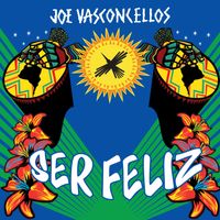 Joe Vasconcellos - Ser Feliz