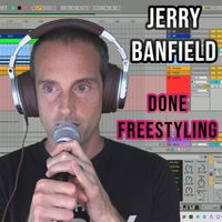 Jerry Banfield - Done Freestyling