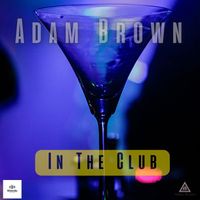 Adam Brown - In the Club