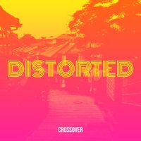 Crossover - Distorted