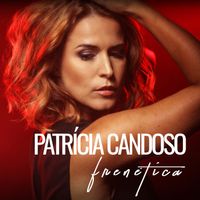 Patrícia Candoso - Frenética