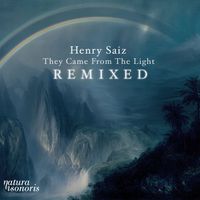 Henry Saiz - They Came From The Light REMIXED