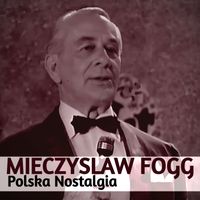 Mieczysław Fogg - Polska Nostalgia