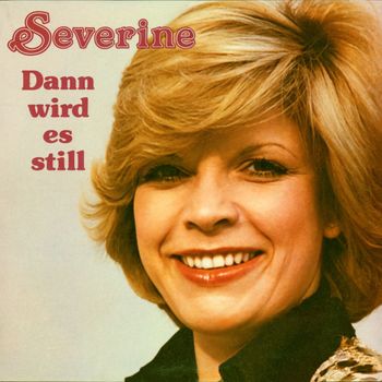 Séverine - Dann wird es still
