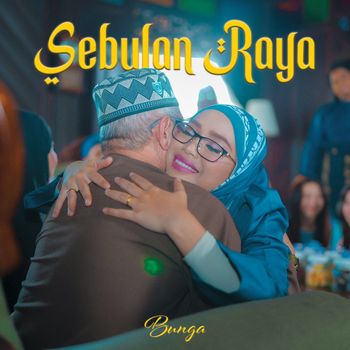 Bunga - Sebulan Raya