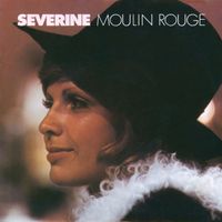 Séverine - Moulin Rouge