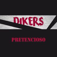Dikers - Pretencioso