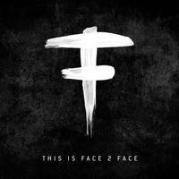 Face 2 Face - This Is Face 2 Face
