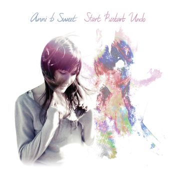 Anni B Sweet - Start, Restart, Undo