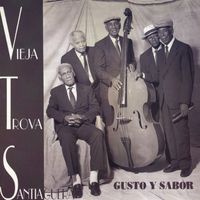 Vieja Trova Santiaguera - Gusto y Sabor