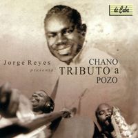 Jorge Reyes - Jorge Reyes presenta: Tributo a Chano Pozo