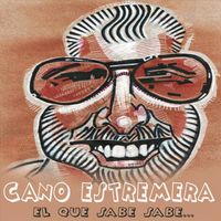 Cano Estremera - El Que Sabe Sabe... (En Vivo)