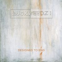 Buckweedz! - Designed To End (Explicit)