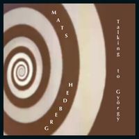 Mats Hedberg - Talking To György