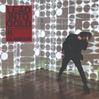 Lead into Gold - R. Glamour