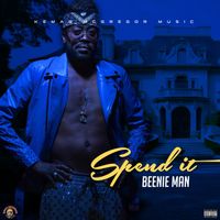 Beenie Man & Kemar McGregor - Spend It (Explicit)