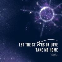 Sally - Let The Stars of Love Take Me Home