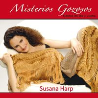 Susana Harp - Misterios Gozosos: Cantos de Ida y Vuelta