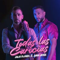 Julio Flores - Todas Las Caricias (Remix)
