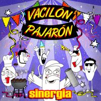 Sinergia - Vacilón Pajarón: Pícara / Que Te Mate el Tren / Cariñito / Agua Que No Has de Beber