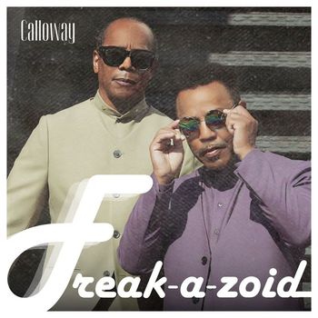 Calloway - Freak-A-Zoid (Reboot)