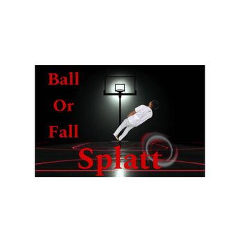 Splatt - Ball Or Fall (Explicit)